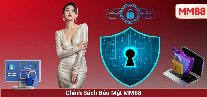 Phạm vi áp dụng Chính Sách Bảo Mật MM88